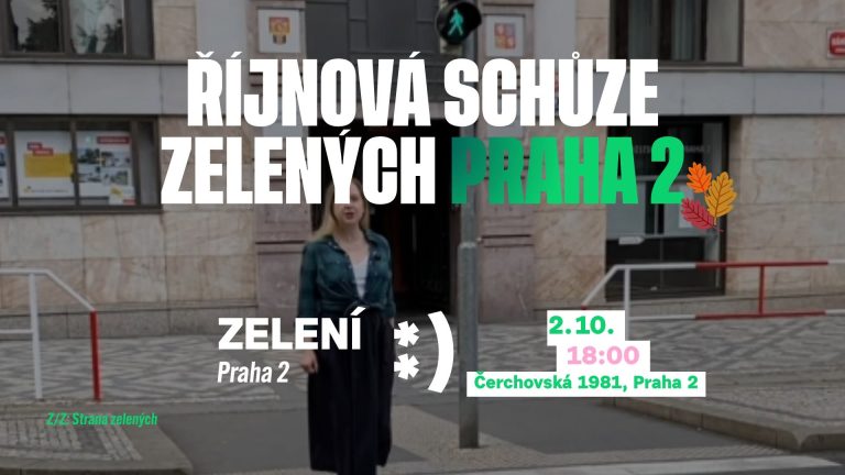 ŘÍJNOVÁ PŘEDVOLEBNÍ SCHŮZE ZELENÝCH PRAHA 2